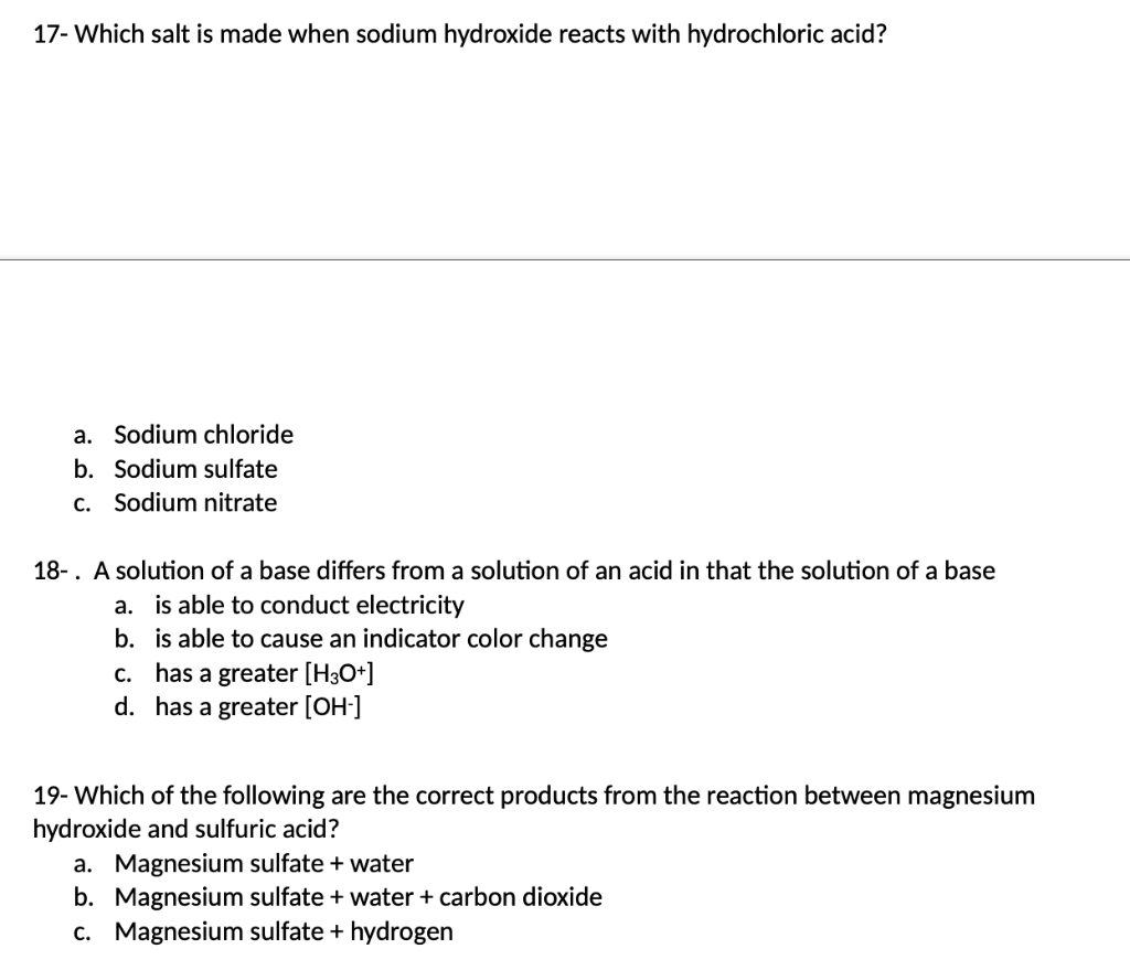 Solved 17- Which salt is made when sodium hydroxide reacts | Chegg.com