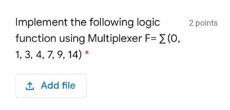 Solved 2 points Implement the following logic function using | Chegg.com