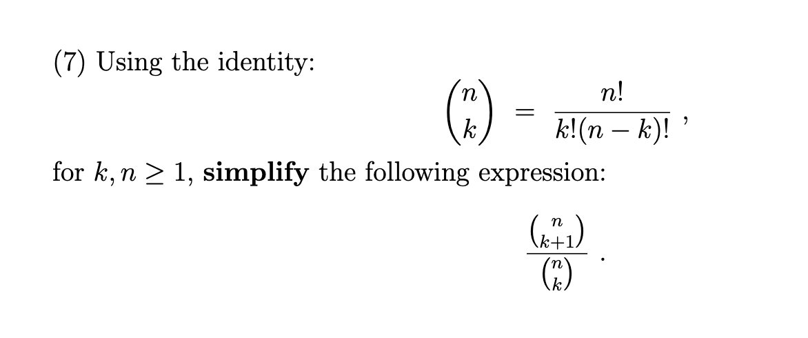 Solved 7 Using The Identity Nk K N−k N For K N≥1