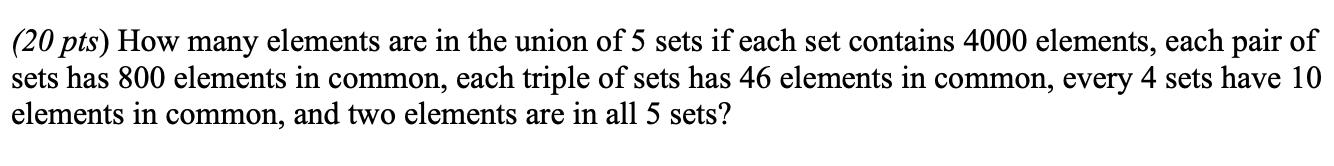 Solved (20 pts) How many elements are in the union of 5 sets | Chegg.com