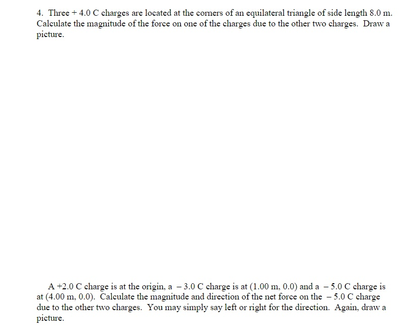 Solved 4. Three + 4.0 C charges are located at the corners | Chegg.com