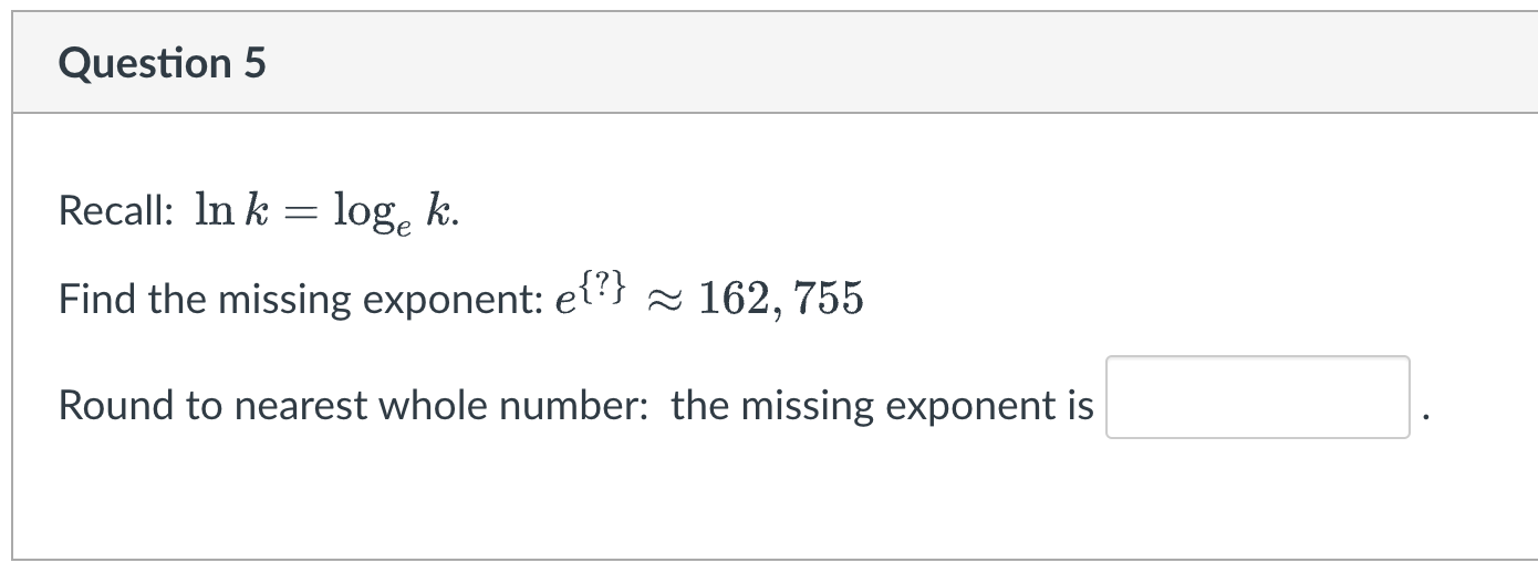 Solved Recall: lnk=logek. Find the missing exponent: | Chegg.com