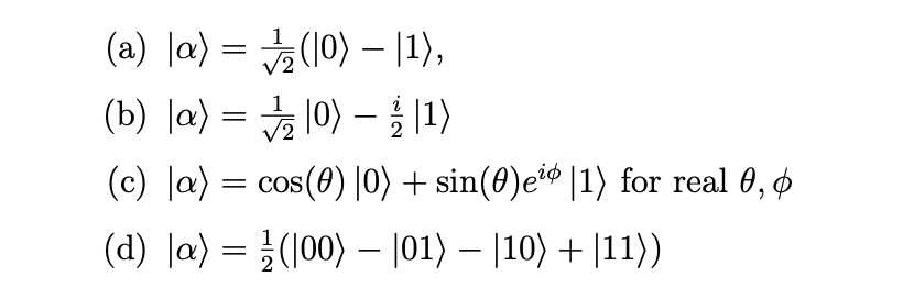 Solved (a) ∣α =21(∣0 −∣1 , (b) ∣α =21∣0 −2i∣1 (c) | Chegg.com