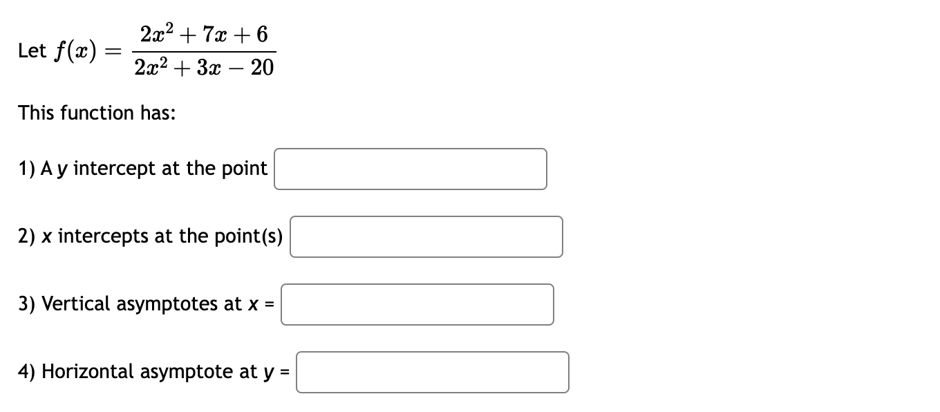 Solved Let F X 2x2 7x 62x2 3x 20this Function Has A Y