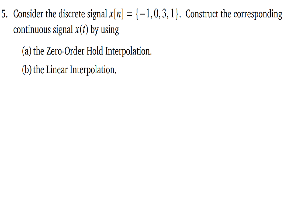 Solved 5. Consider the discrete signal x[n] = {1,0,3, 1}.