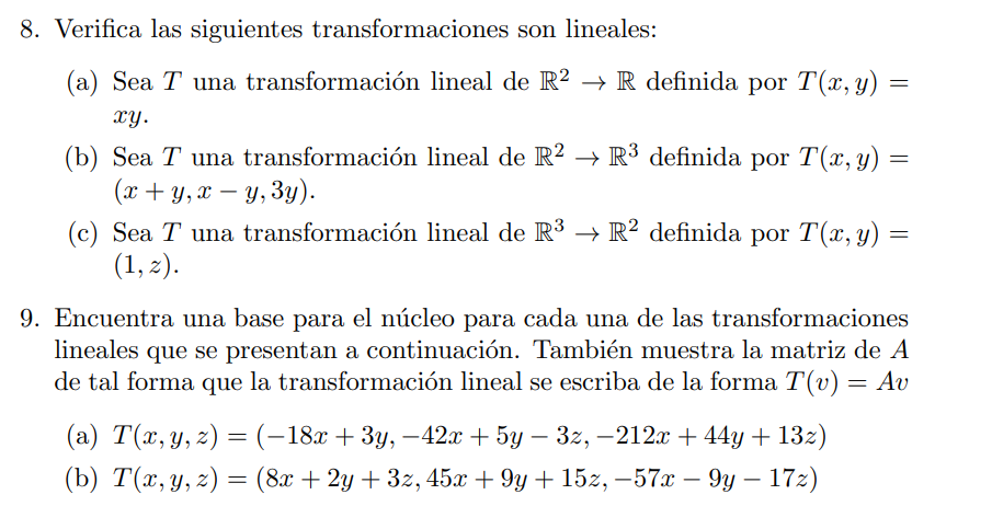 8. Verifica las siguientes transformaciones son lineales: (a) Sea \( T \) una transformación lineal de \( \mathbb{R}^{2} \rig