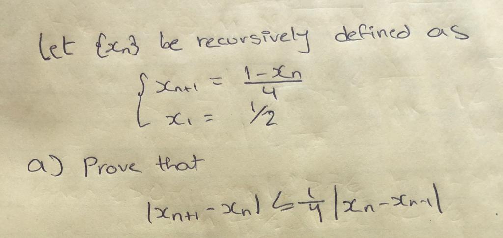 Solved let {xn be recursively defined as 1- tn S Xnel こ - x | Chegg.com
