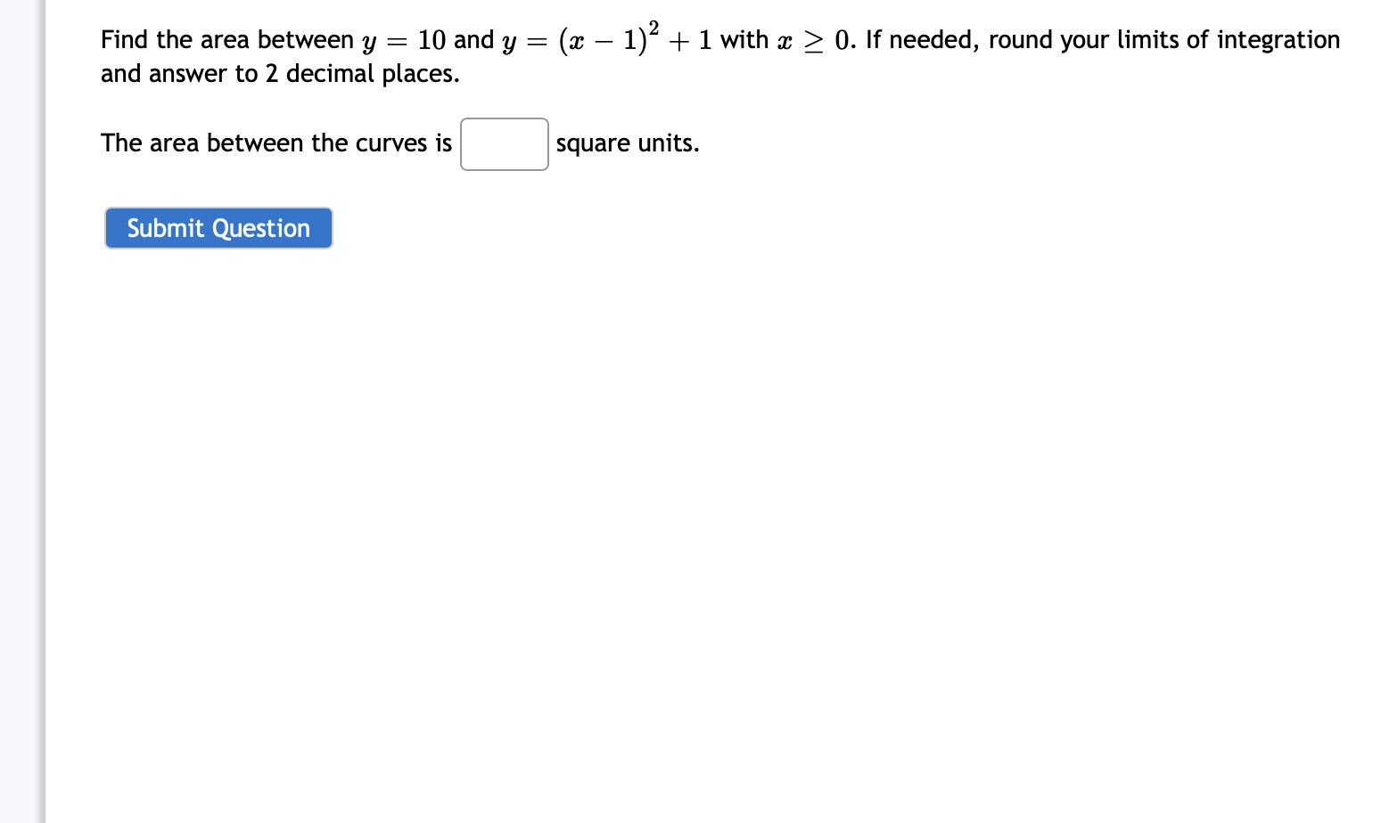 Solved = Find the area between y 10 and y = (x – 1)2 + 1 | Chegg.com