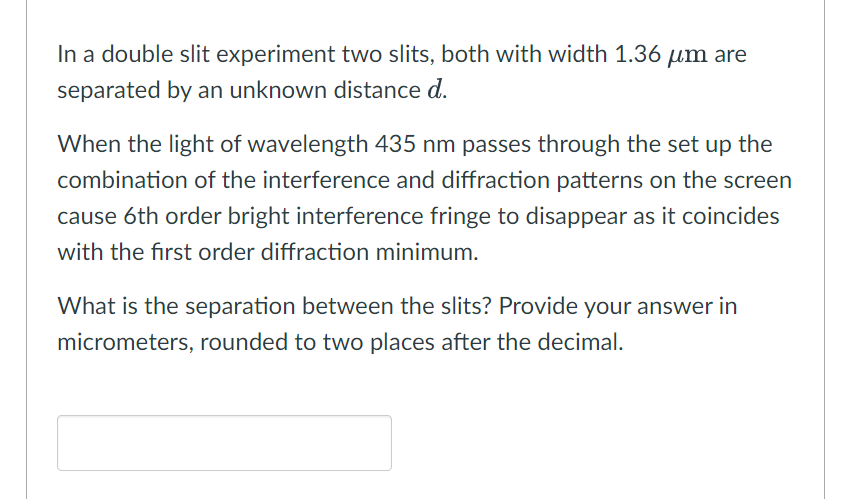 Solved In a double slit experiment two slits, both with | Chegg.com