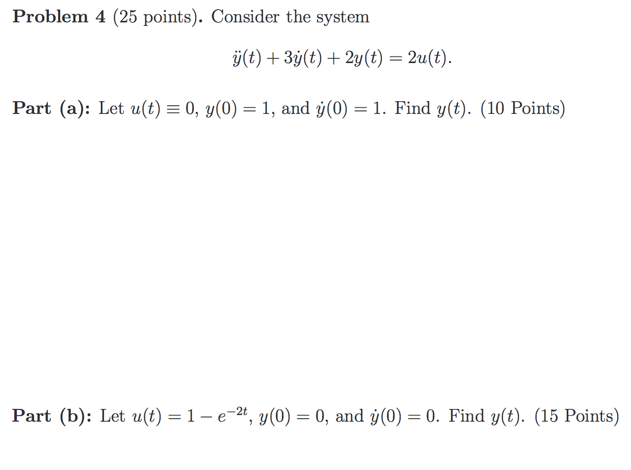 Solved Problem 4 (25 points). Consider the system j(t) + | Chegg.com