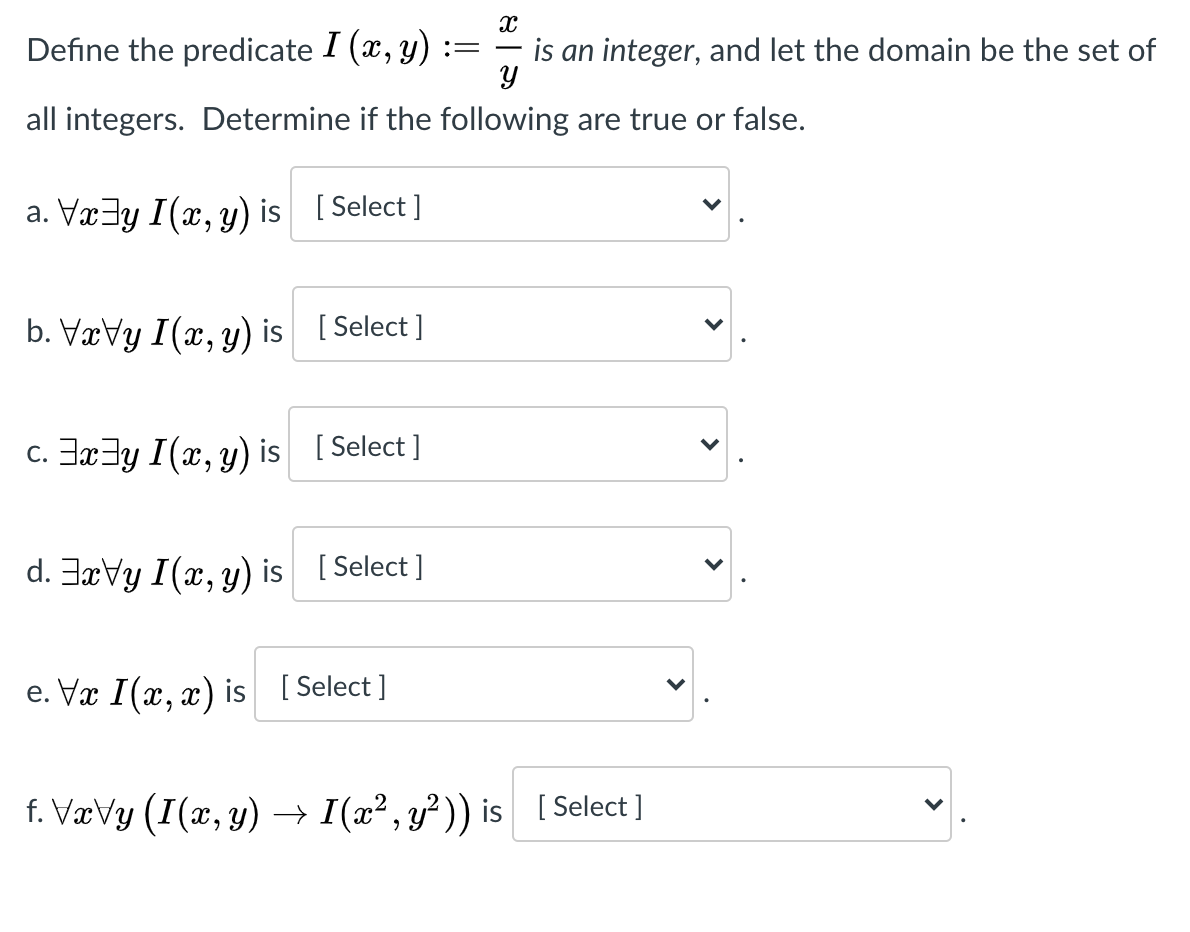 Solved х Define the predicate I (x, y) := is an integer, and | Chegg.com