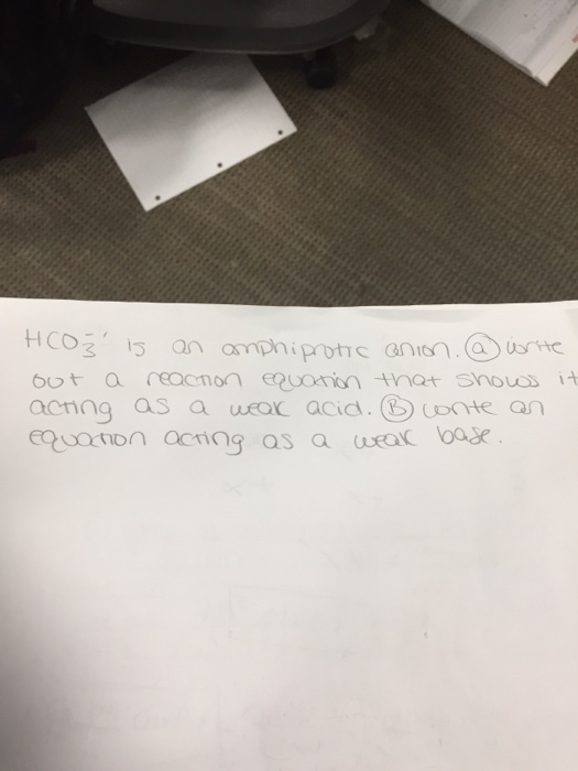 Solved HCO_3^- is an amphiprotic .(a) write out a reaction | Chegg.com