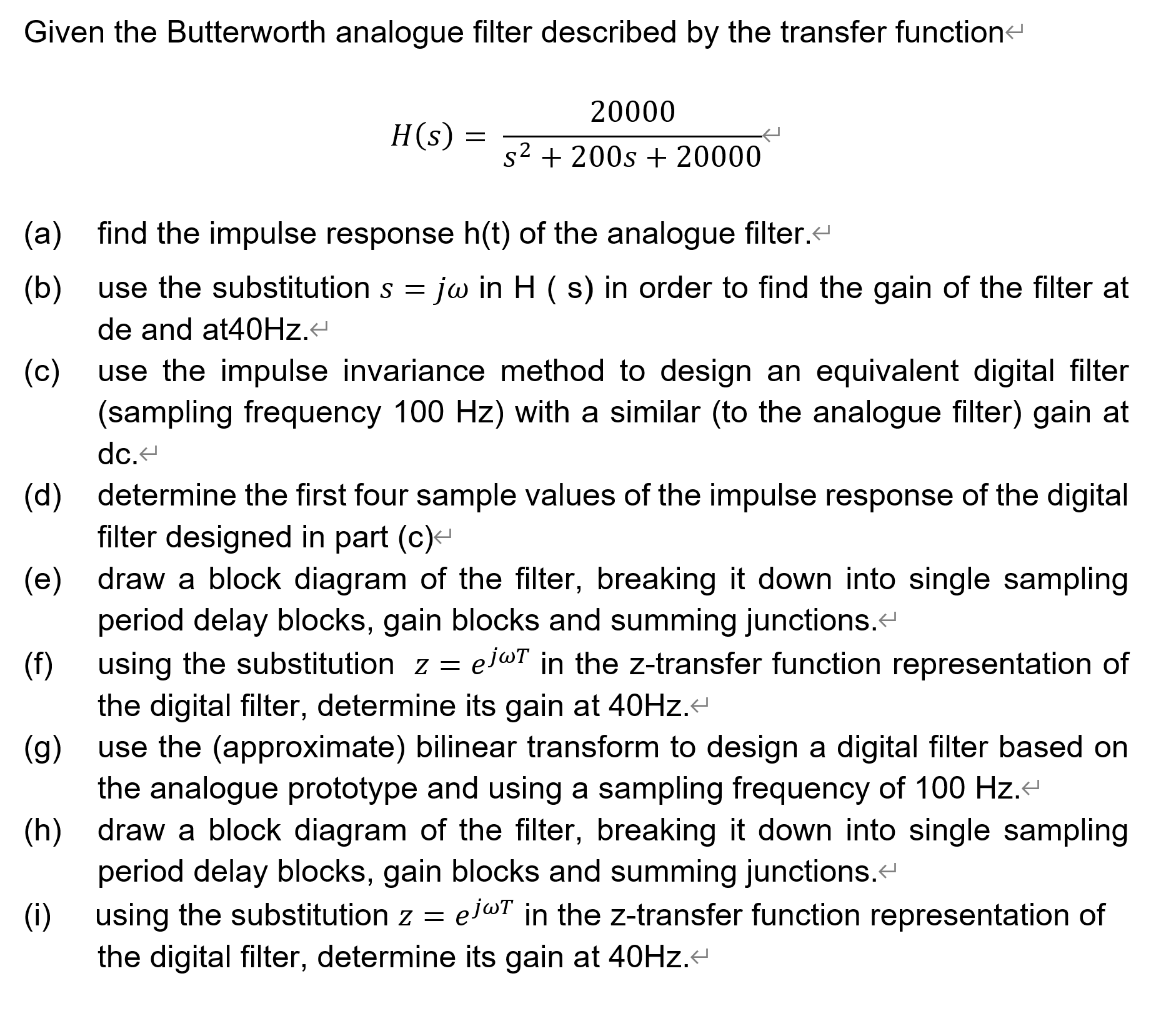 Solved Given The Butterworth Analogue Filter Described By | Chegg.com