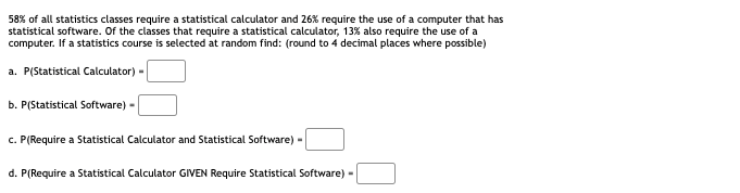 Solved 58% of all statistics classes require a statistical | Chegg.com