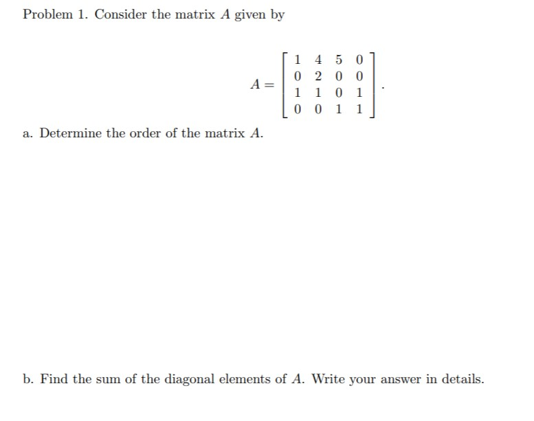 Solved Problem 1. Consider the matrix A given by A= 1 4 5 0 | Chegg.com