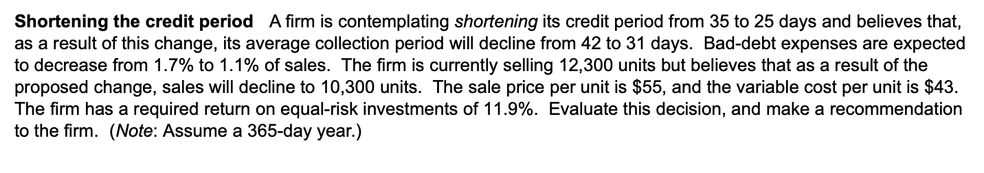 Solved Shortening the credit period A firm is contemplating | Chegg.com