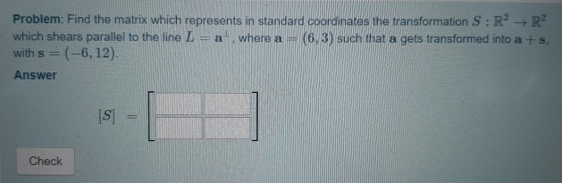 Solved Problem: Find the matrix which represents in standard | Chegg.com