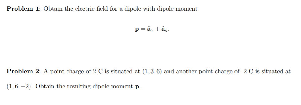 Solved Problem 1: Obtain the electric field for a dipole | Chegg.com
