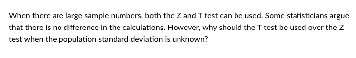 Solved When there are large sample numbers, both the Z and T | Chegg.com