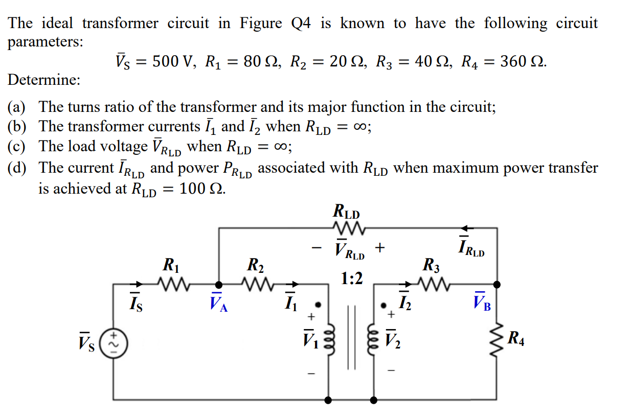 Solved = The ideal transformer circuit in Figure Q4 is known | Chegg.com