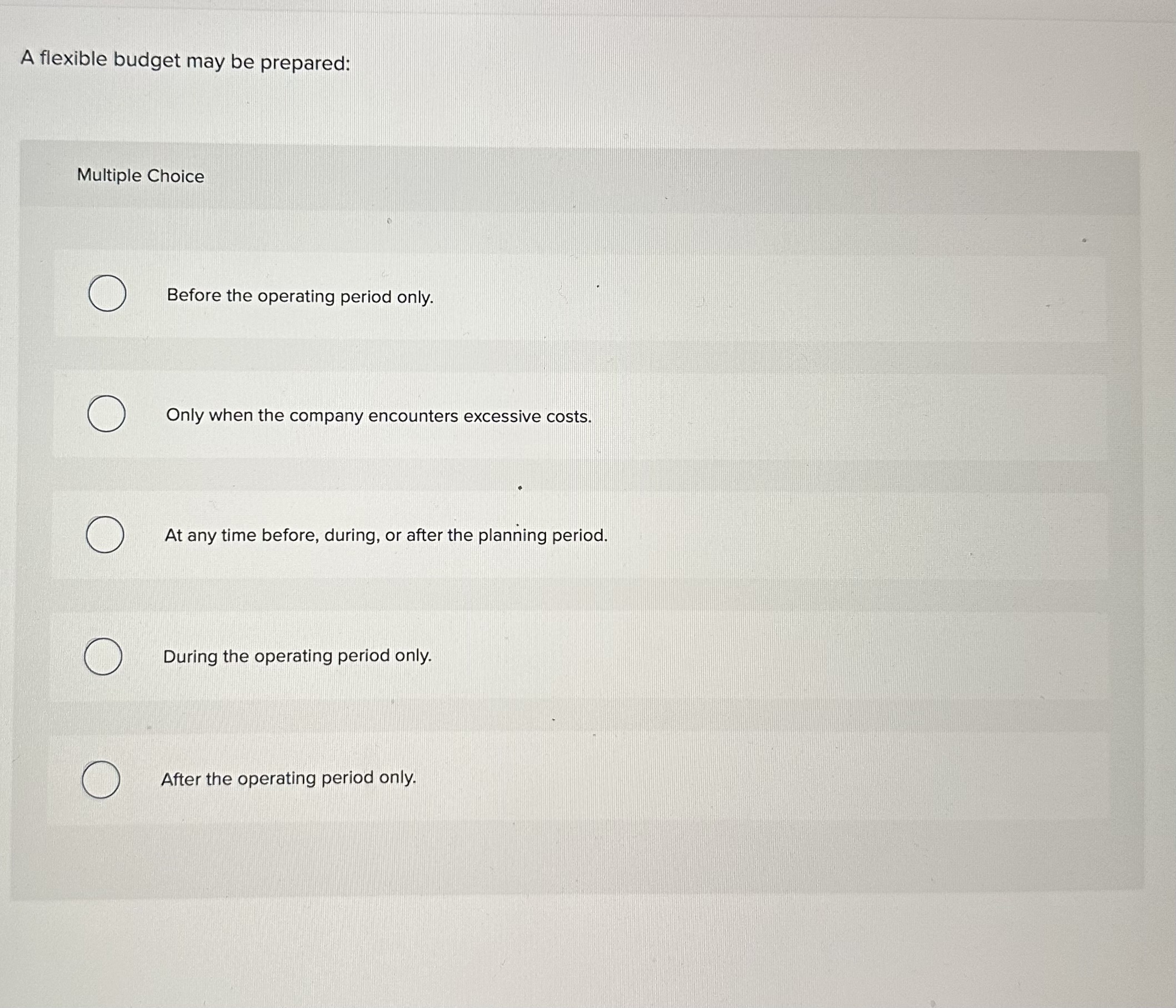 A Flexible Budget May Be Prepared Solved A flexible budget may be prepared:Multiple | Chegg.com