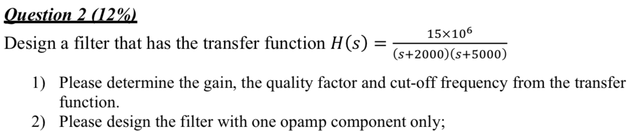 Solved Design a filter that has the transfer function H(s) | Chegg.com