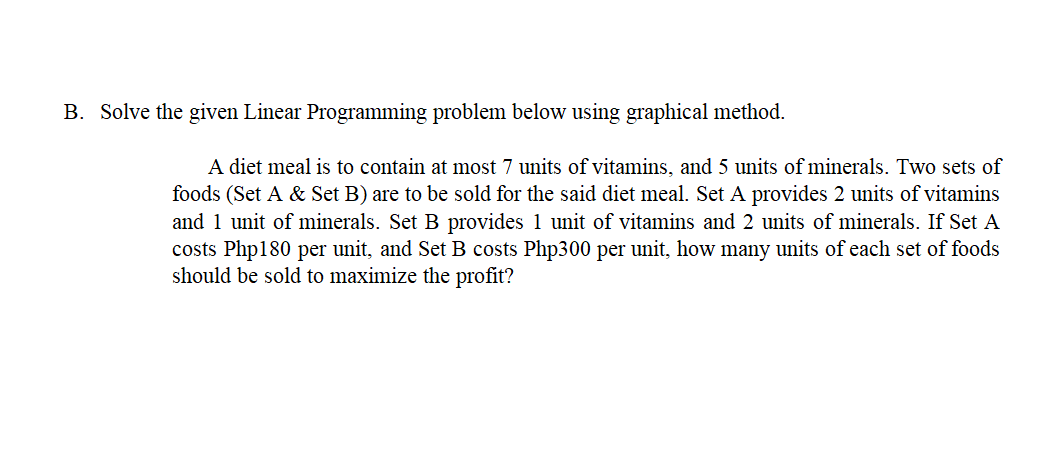 Solved B. Solve The Given Linear Programming Problem Below | Chegg.com