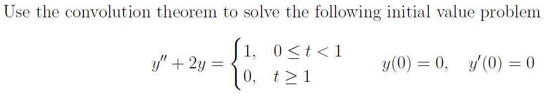 Solved Use The Convolution Theorem To Solve The Following 