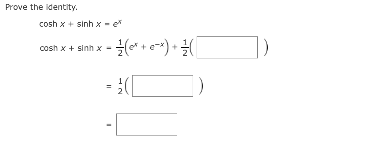 Solved Prove the identity. cosh x + sinh x = ex cosh x + | Chegg.com