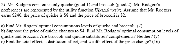 Solved 2) Mr. Rodgers consumes only quiche (good 1) and | Chegg.com