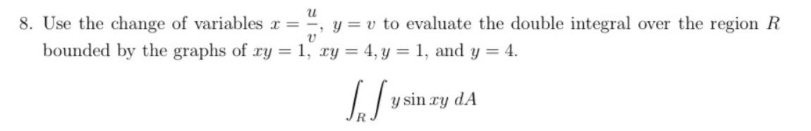 Solved u 8. Use the change of variables x= -, y = v to | Chegg.com