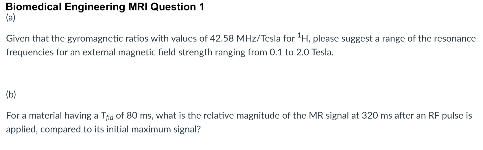 Biomedical Engineering MRI Question 1 (a) Given that | Chegg.com