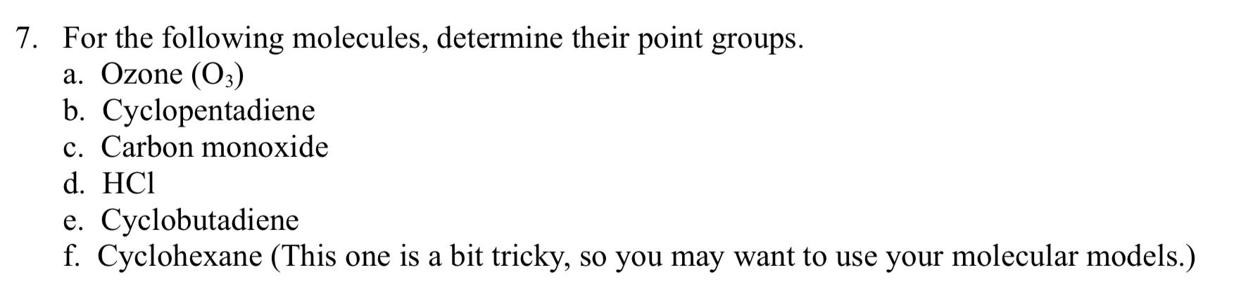 Solved 7. For the following molecules, determine their point | Chegg.com