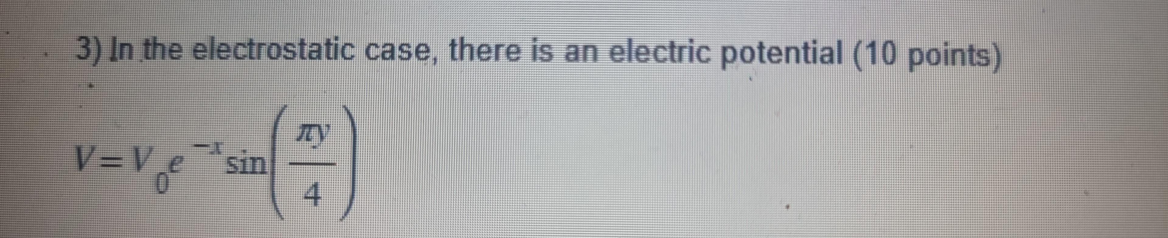 Solved 3) In the electrostatic case, there is an electric | Chegg.com