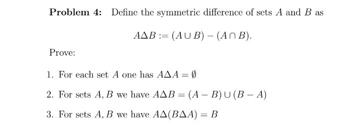 Solved Problem 4: Define The Symmetric Difference Of Sets A | Chegg.com