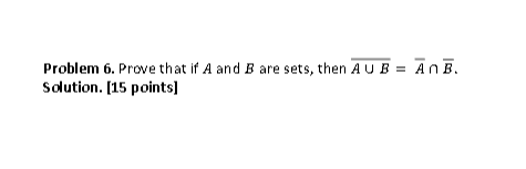 Solved Problem 6. Prove that if A and B are sets, then A U B | Chegg.com