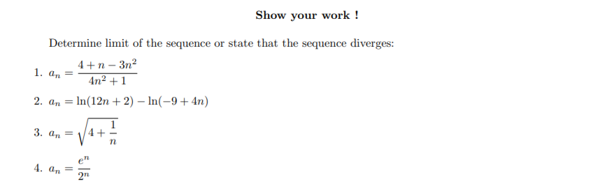 Solved Determine the limit of the sequence. an=e4n/(5n+9)