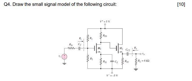 Solved Q4. Draw the small signal model of the following | Chegg.com