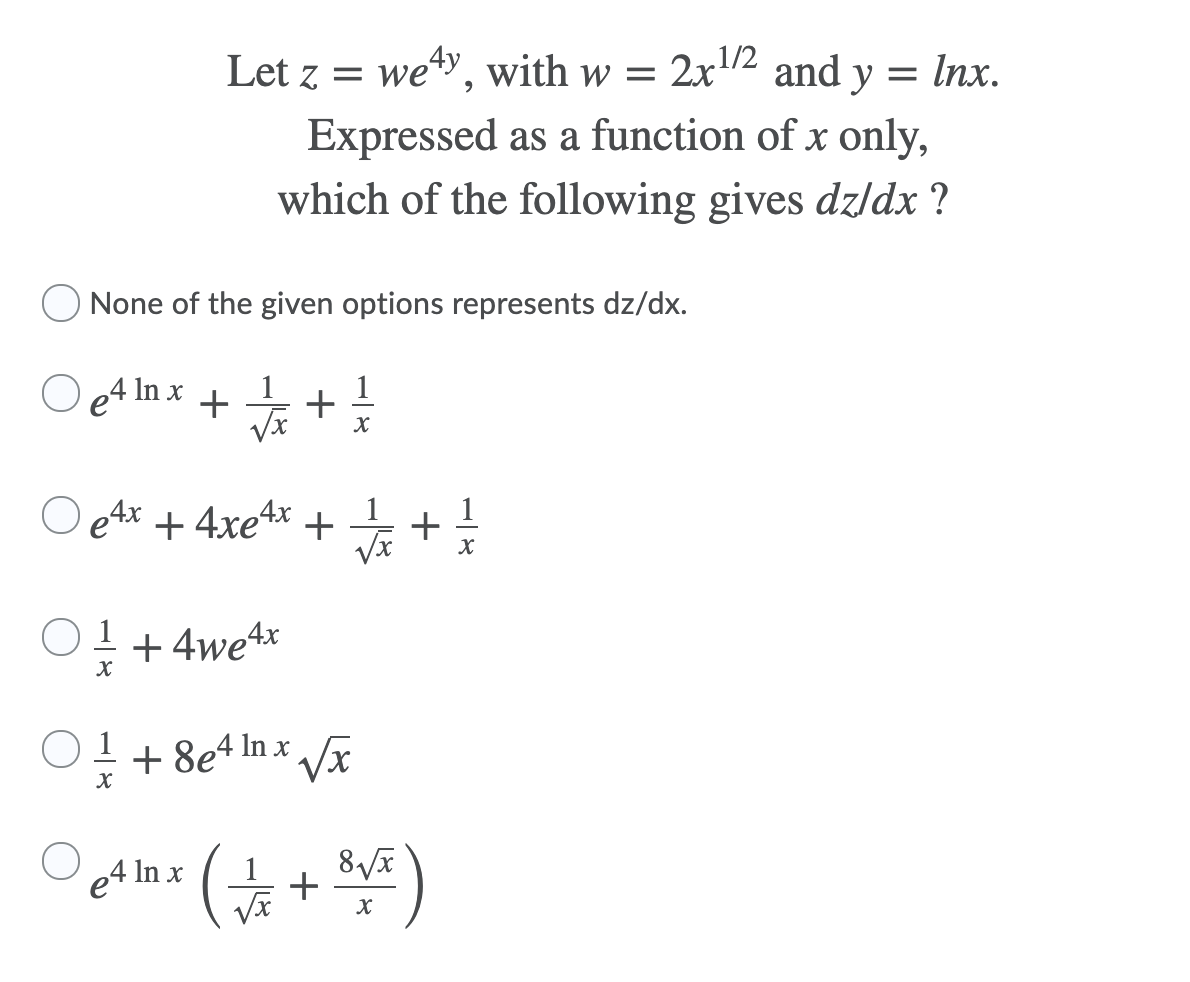 Solved = Inx. Let z = we4y, with w = 2x1/2 2x1/2 and y | Chegg.com