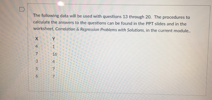 Solved: The Following Data Will Be Used With Questions 13 | Chegg.com