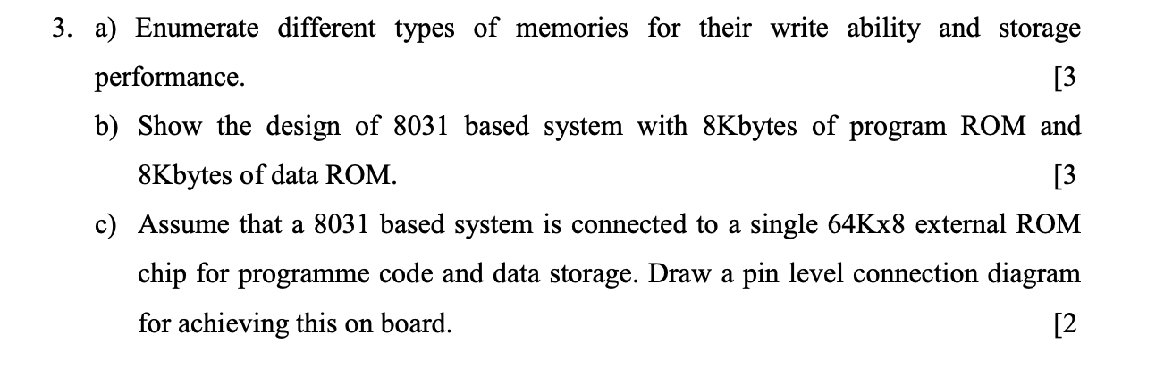 Solved 3. a) Enumerate different types of memories for their | Chegg.com
