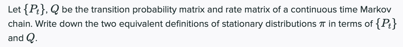 Solved Let {Pt}, Q be the transition probability matrix and | Chegg.com