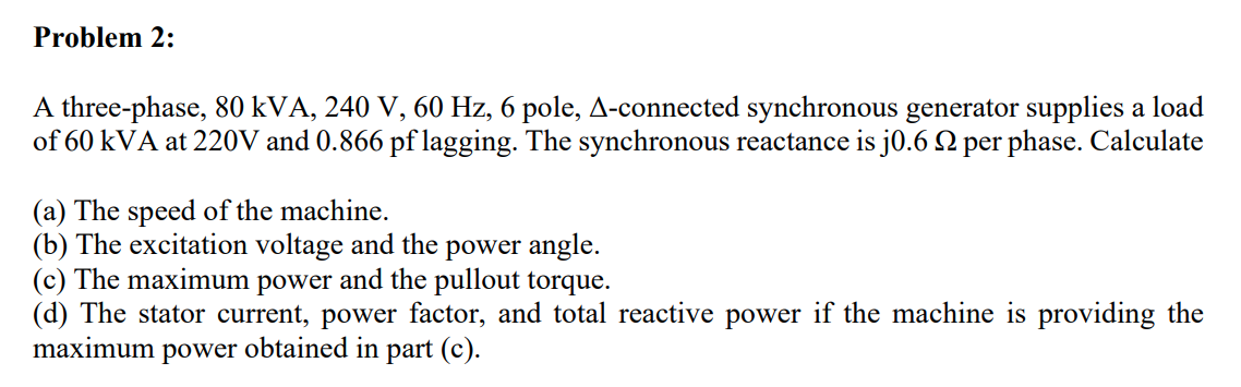 Solved A Three-phase, 80kVA,240 V,60 Hz,6 Pole, Δ-connected | Chegg.com