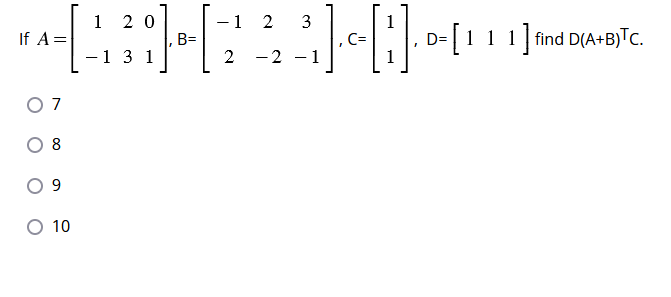 Solved If A=[1−12301],B=[−122−23−1],C=[11],D=[111] find | Chegg.com