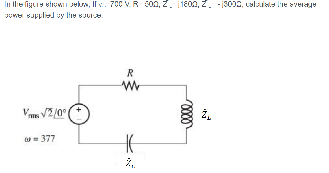 Solved In the figure shown below, If vms=700 V, R= 5012, Ž | Chegg.com