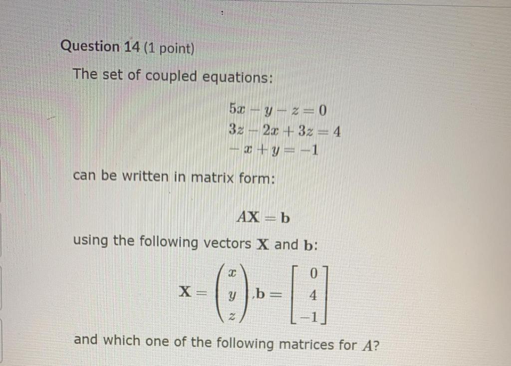Solved Question 14 (1 point) The set of coupled equations