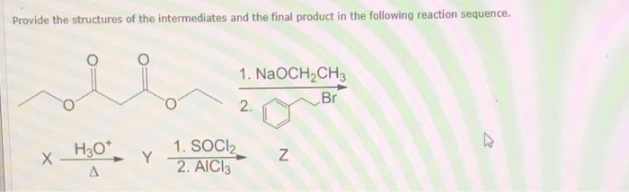 Solved Provide the structures of the intermediates and the | Chegg.com