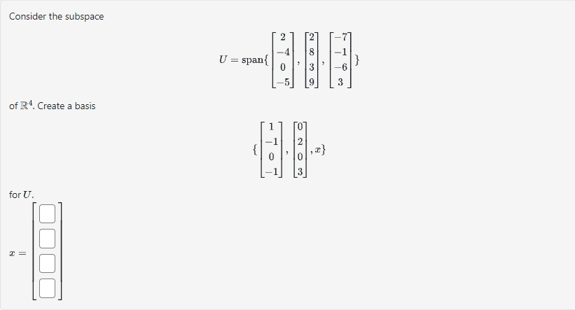 Solved Consider the u c= span{ , , } of R4. Create a basis { | Chegg.com