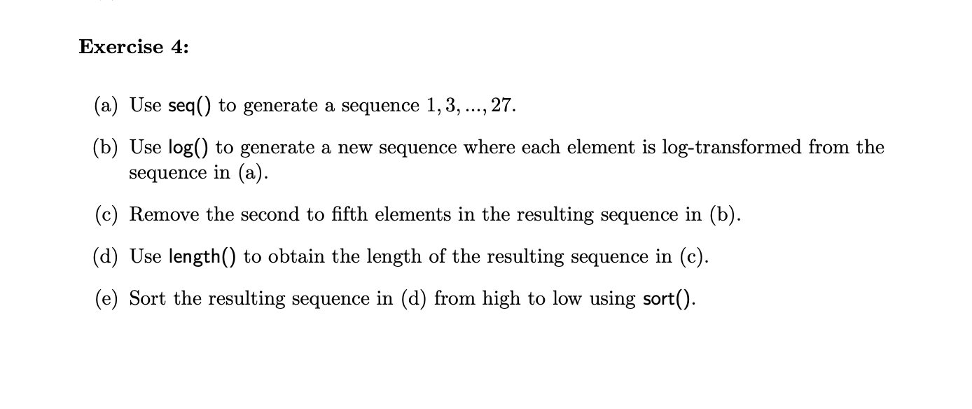 Solved Exercise 4: (a) Use seq() to generate a sequence 1, | Chegg.com