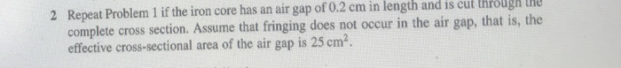 If the iron core has an air gap of 0.2 cm in length | Chegg.com